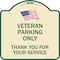 Signmission Veteran Parking Thank You for Your Service Heavy-Gauge Aluminum Sign, 18" x 18", TG-1818-22737 A-DES-TG-1818-22737 - alternate 1